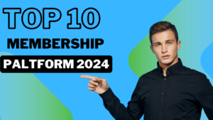 Top 10 Best Membership sites Platforms in 2024